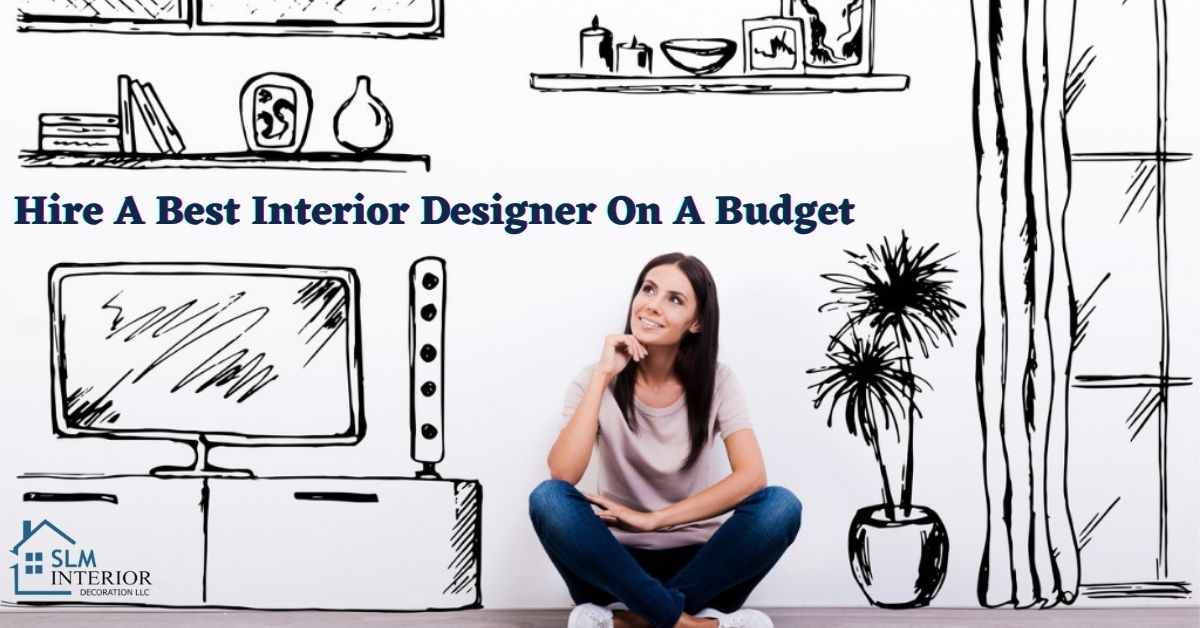 How To Hire A Best Interior Designer On A Budget